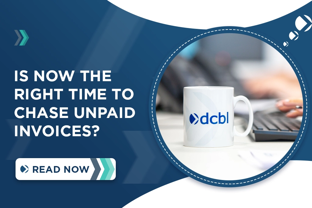 Is now the right time to chase unpaid invoices