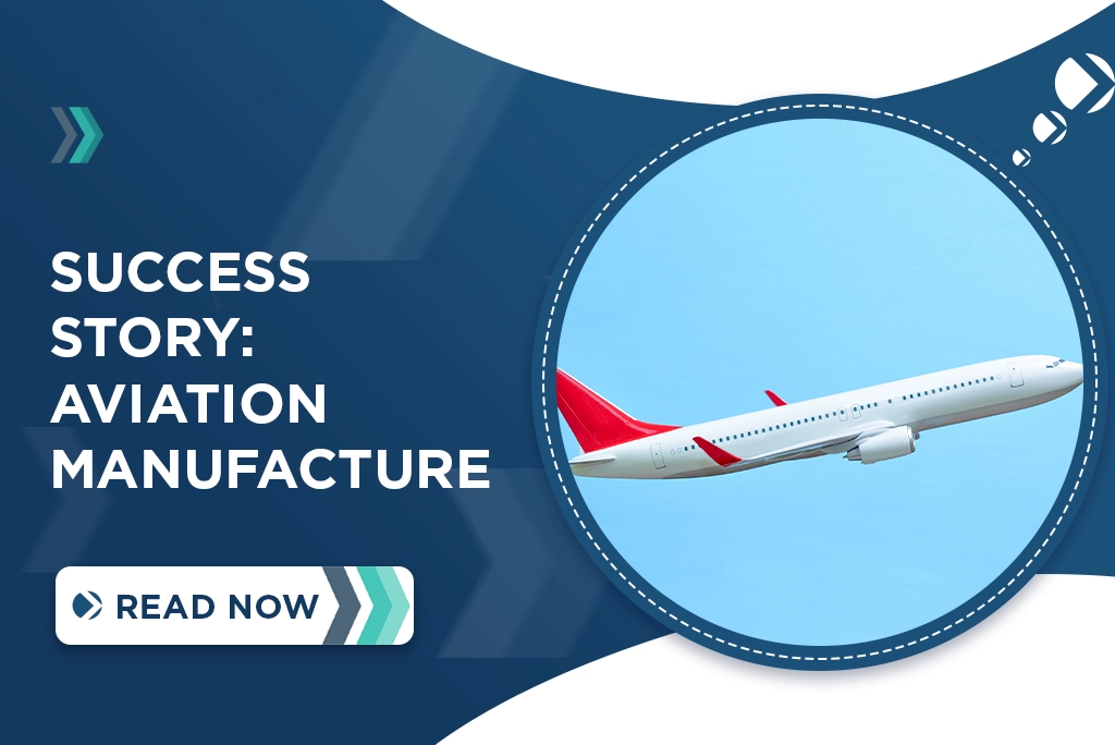 Success Story - Aviation Manufacturer