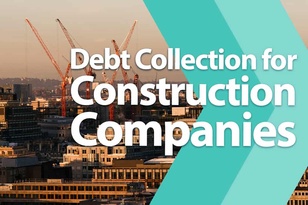Debt Collection for Construction Companies