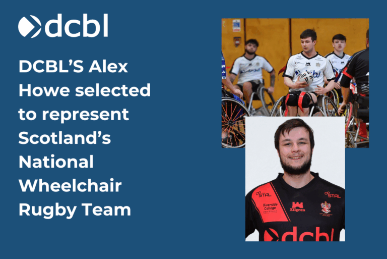 DCBL’S Alex Howe selected to represent Scotland’s National Wheelchair ...